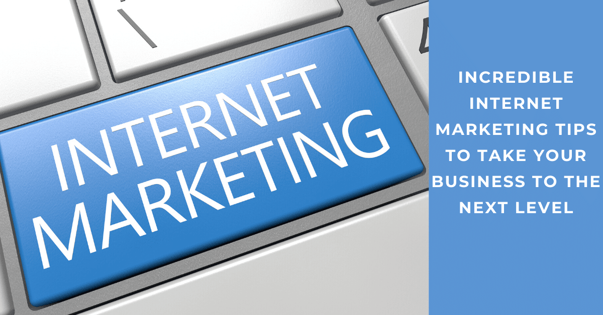 Take Business At The Next Level With Internet Marketing